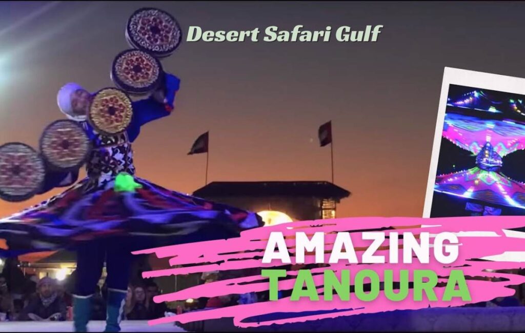 Desert Safari Dubai with tanoura dance